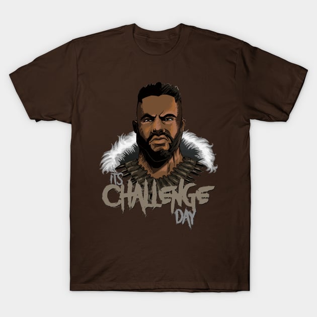 M'Baku: It's Challenge Day! T-Shirt by theprimordialm1992